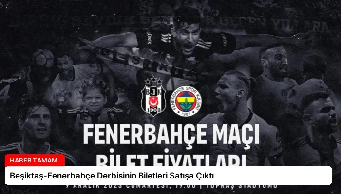 Beşiktaş-Fenerbahçe Derbisinin Biletleri Satışa Çıktı