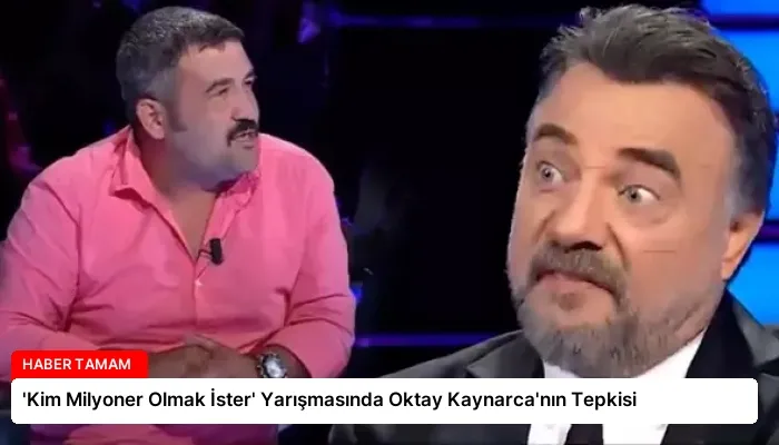 ‘Kim Milyoner Olmak İster’ Yarışmasında Oktay Kaynarca’nın Tepkisi