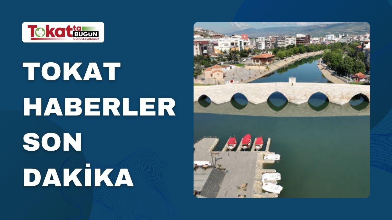 Tokat Haber: En Güncel Bilgiler Burada!