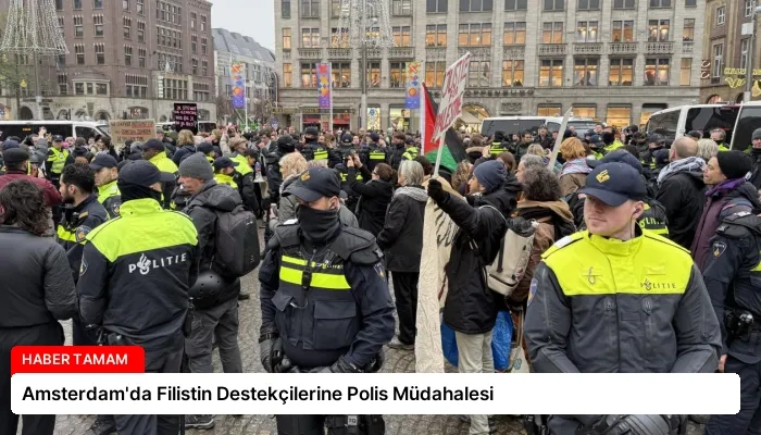 Amsterdam’da Filistin Destekçilerine Polis Müdahalesi