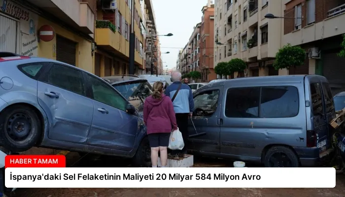 İspanya’daki Sel Felaketinin Maliyeti 20 Milyar 584 Milyon Avro