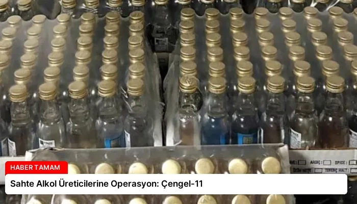 Sahte Alkol Üreticilerine Operasyon: Çengel-11