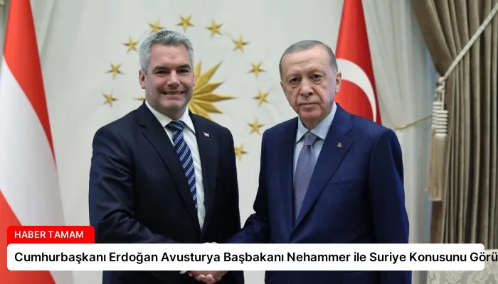 Cumhurbaşkanı Erdoğan Avusturya Başbakanı Nehammer ile Suriye Konusunu Görüştü