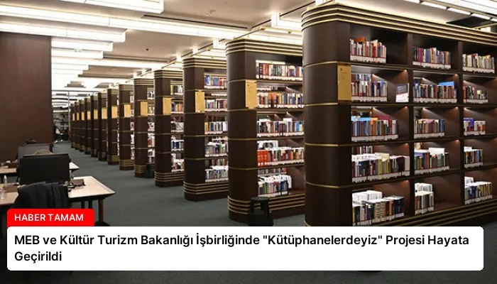 MEB ve Kültür Turizm Bakanlığı İşbirliğinde “Kütüphanelerdeyiz” Projesi Hayata Geçirildi