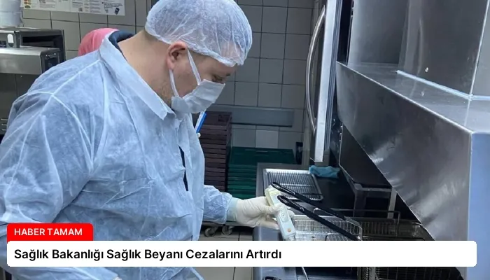Sağlık Bakanlığı Sağlık Beyanı Cezalarını Artırdı