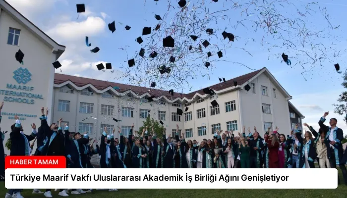 Türkiye Maarif Vakfı Uluslararası Akademik İş Birliği Ağını Genişletiyor