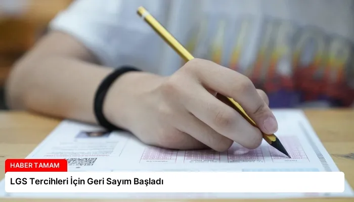 LGS Tercihleri İçin Geri Sayım Başladı