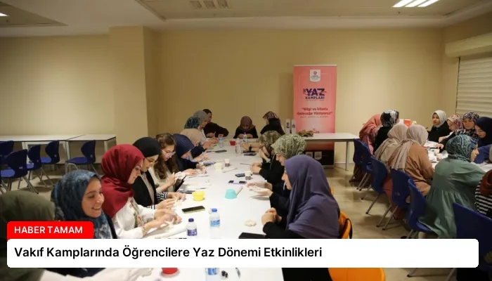 Vakıf Kamplarında Öğrencilere Yaz Dönemi Etkinlikleri