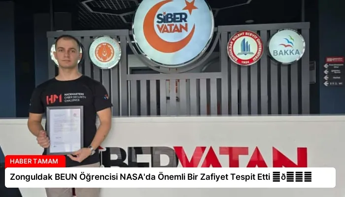 Zonguldak BEUN Öğrencisi NASA’da Önemli Bir Zafiyet Tespit Etti ⏬👇