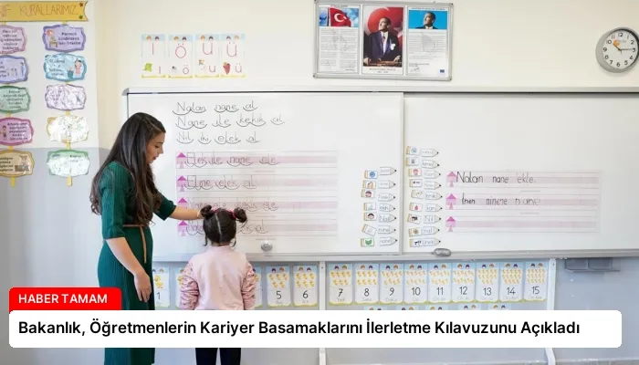 Bakanlık, Öğretmenlerin Kariyer Basamaklarını İlerletme Kılavuzunu Açıkladı