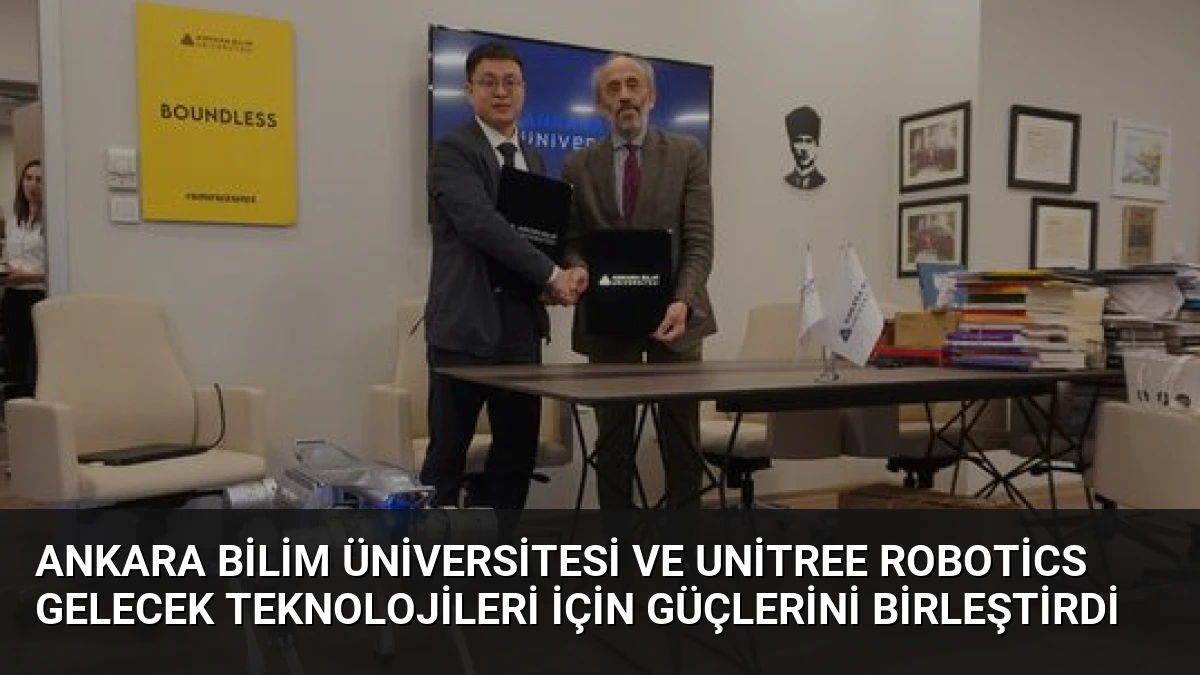 Ankara Bilim Üniversitesi ve Unitree Robotics Gelecek Teknolojileri İçin Güçlerini Birleştirdi
