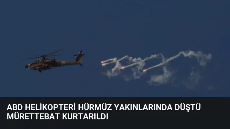 ABD Helikopteri Hürmüz Yakınlarında Düştü Mürettebat Kurtarıldı