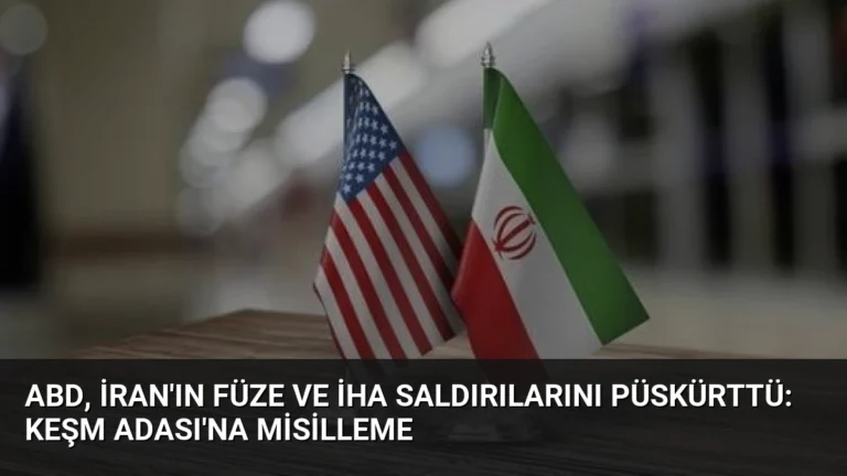 ABD, İran’ın Füze ve İHA Saldırılarını Püskürttü: Keşm Adası’na Misilleme