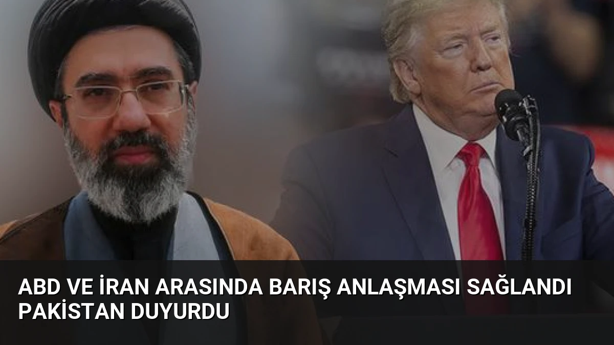 ABD ve İran Arasında Barış Anlaşması Sağlandı Pakistan Duyurdu