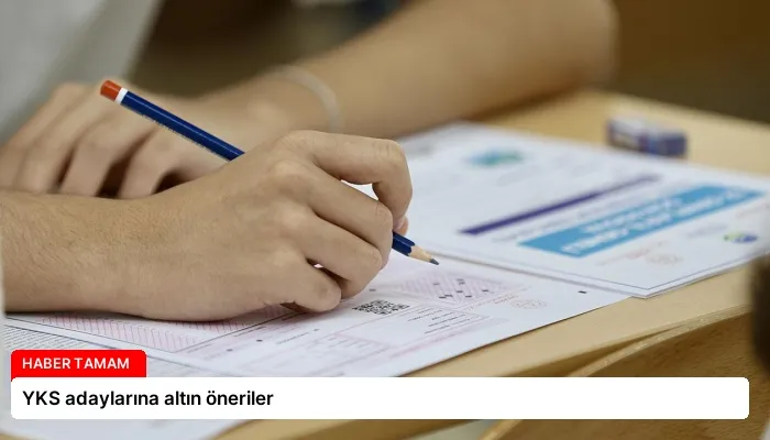 YKS adaylarına altın öneriler