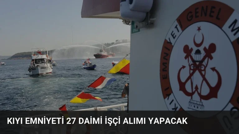 Kıyı Emniyeti 27 Daimi İşçi Alımı Yapacak