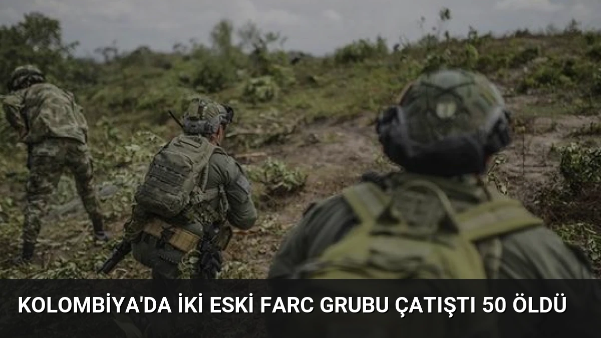 Kolombiya’da İki Eski FARC Grubu Çatıştı 50 Öldü