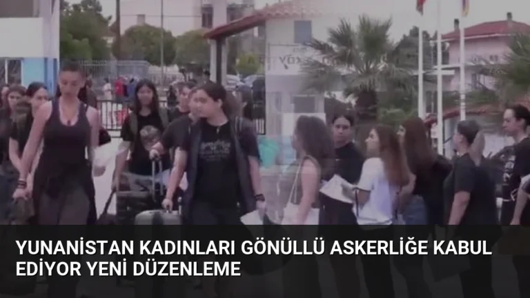 Yunanistan Kadınları Gönüllü Askerliğe Kabul Ediyor Yeni Düzenleme