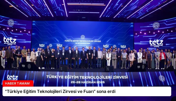 “Türkiye Eğitim Teknolojileri Zirvesi ve Fuarı” sona erdi