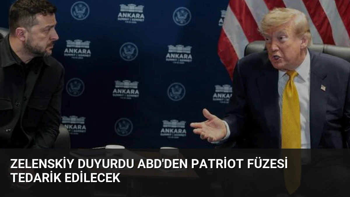 Zelenskiy Duyurdu ABD’den Patriot Füzesi Tedarik Edilecek