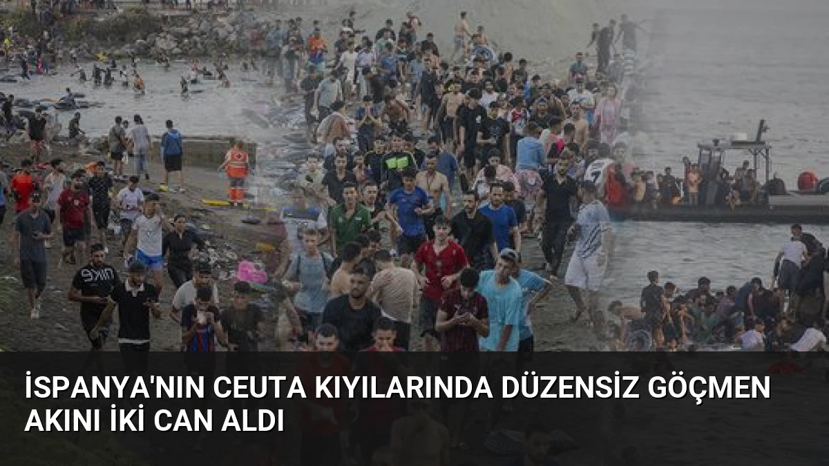 İspanya’nın Ceuta Kıyılarında Düzensiz Göçmen Akını İki Can Aldı