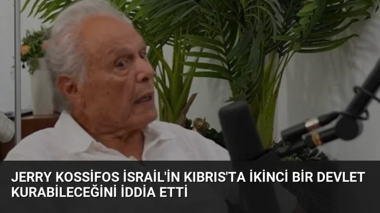 Jerry Kossifos İsrail’in Kıbrıs’ta ikinci bir devlet kurabileceğini iddia etti