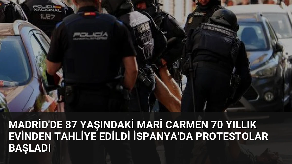 Madrid’de 87 Yaşındaki Mari Carmen 70 Yıllık Evinden Tahliye Edildi İspanya’da Protestolar Başladı