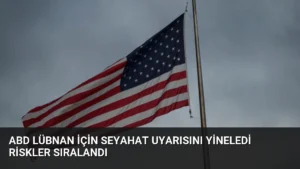 ABD Lübnan için seyahat uyarısını yineledi riskler sıralandı