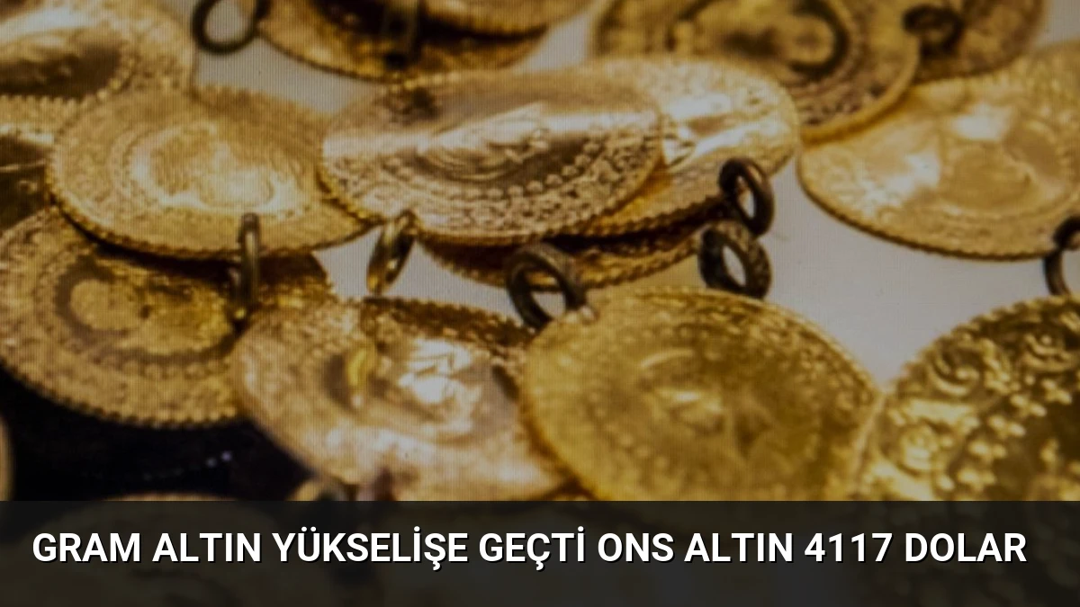 Gram Altın Yükselişe Geçti Ons Altın 4117 Dolar