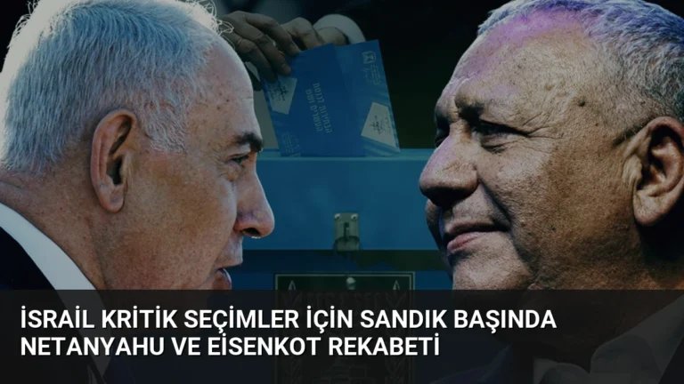 İsrail kritik seçimler için sandık başında Netanyahu ve Eisenkot rekabeti
