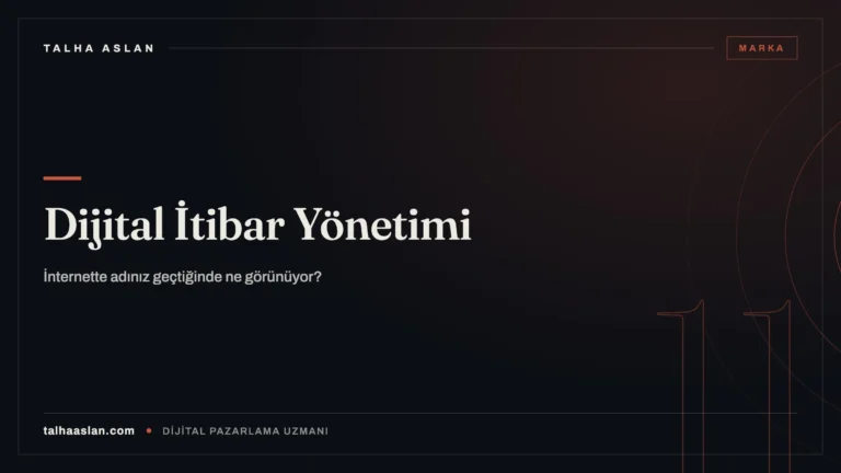 Dijital İtibar Yönetimi Nedir? İnternette Adınız Arandığında Kazandıran Tablo Nasıl Kurulur?